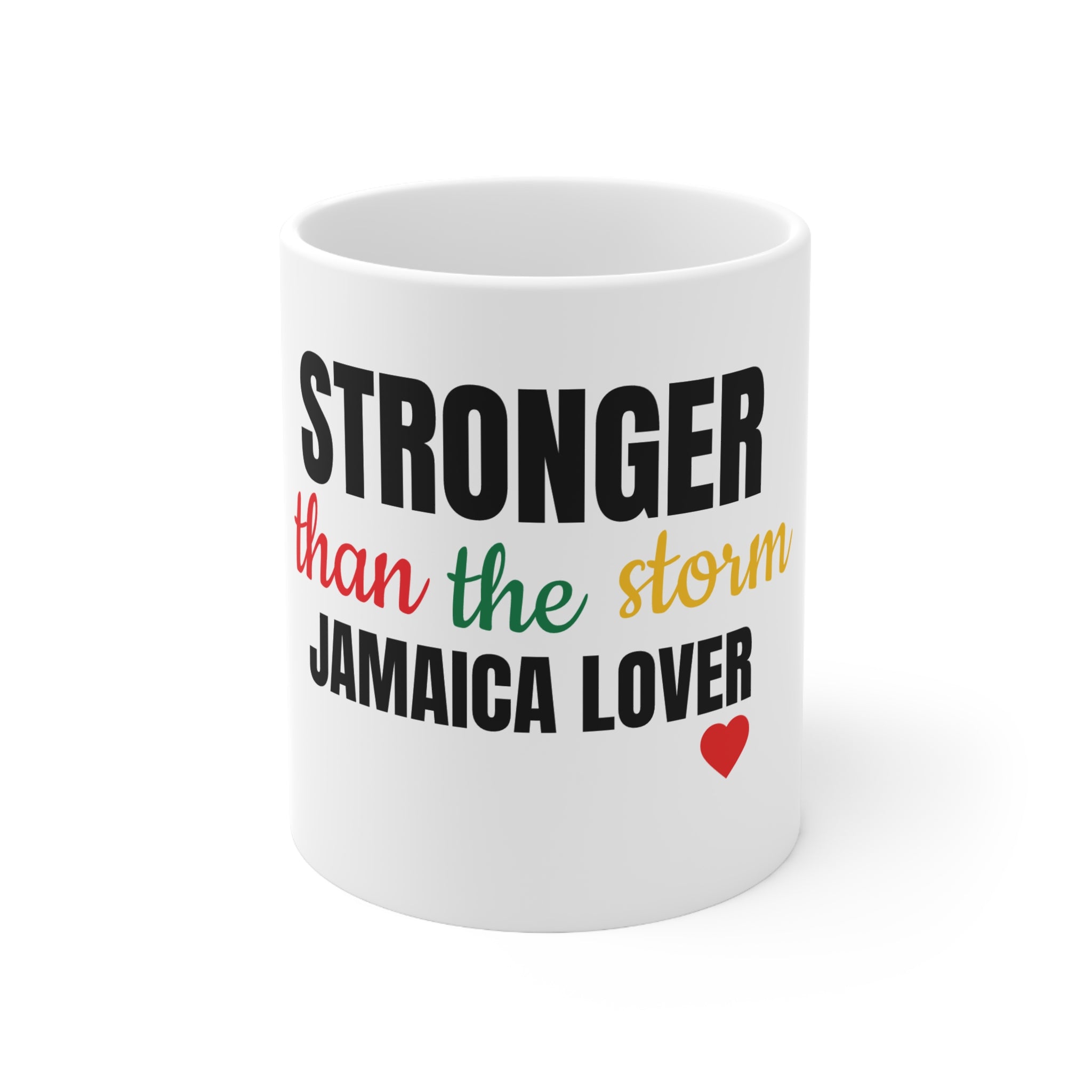 Stronger Than The Storm Jamaican Love Ceramic Coffee Mug — 11oz & 15oz